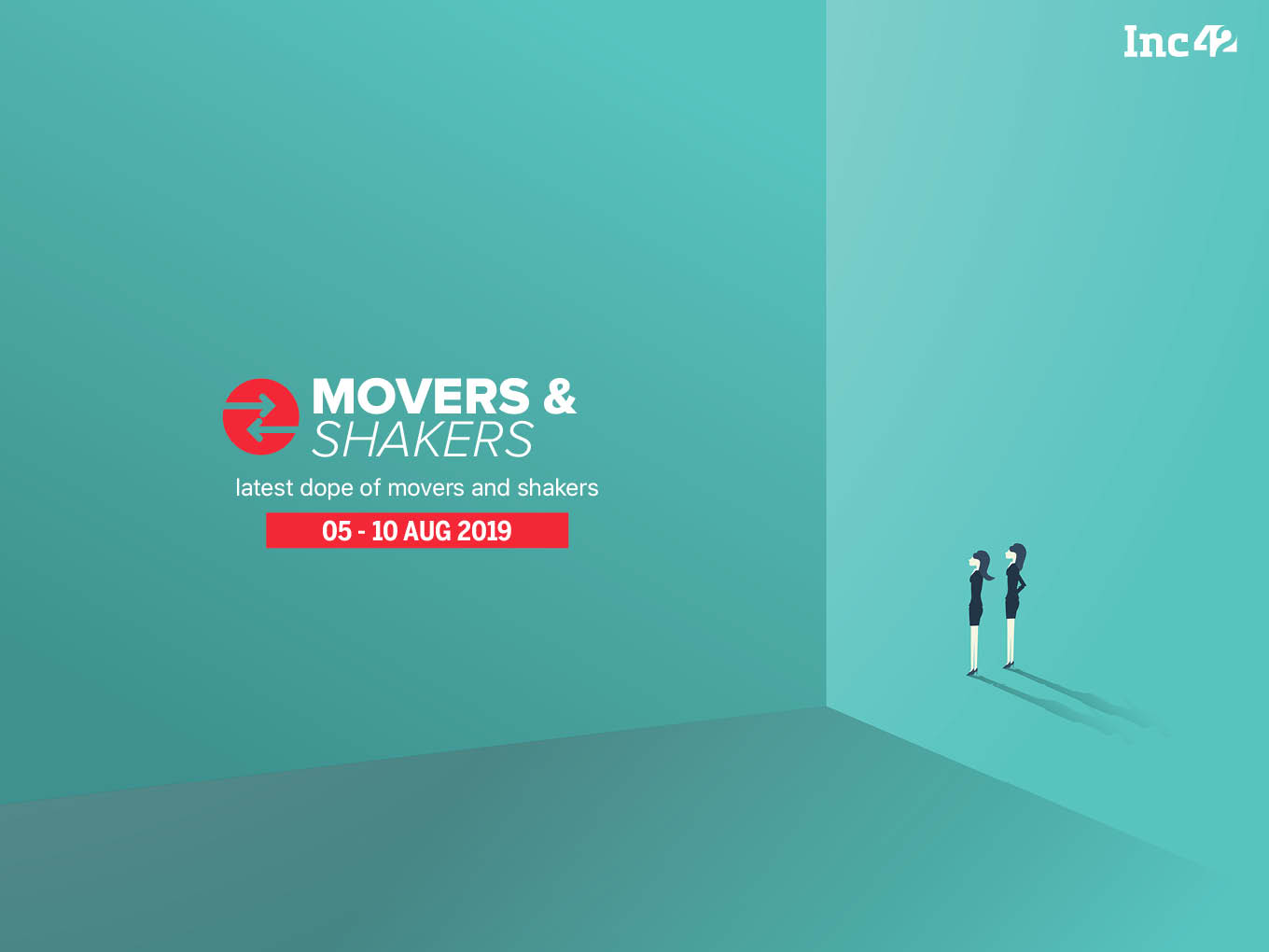 Movers and Shakers Of The Week [5- 10 Aug]