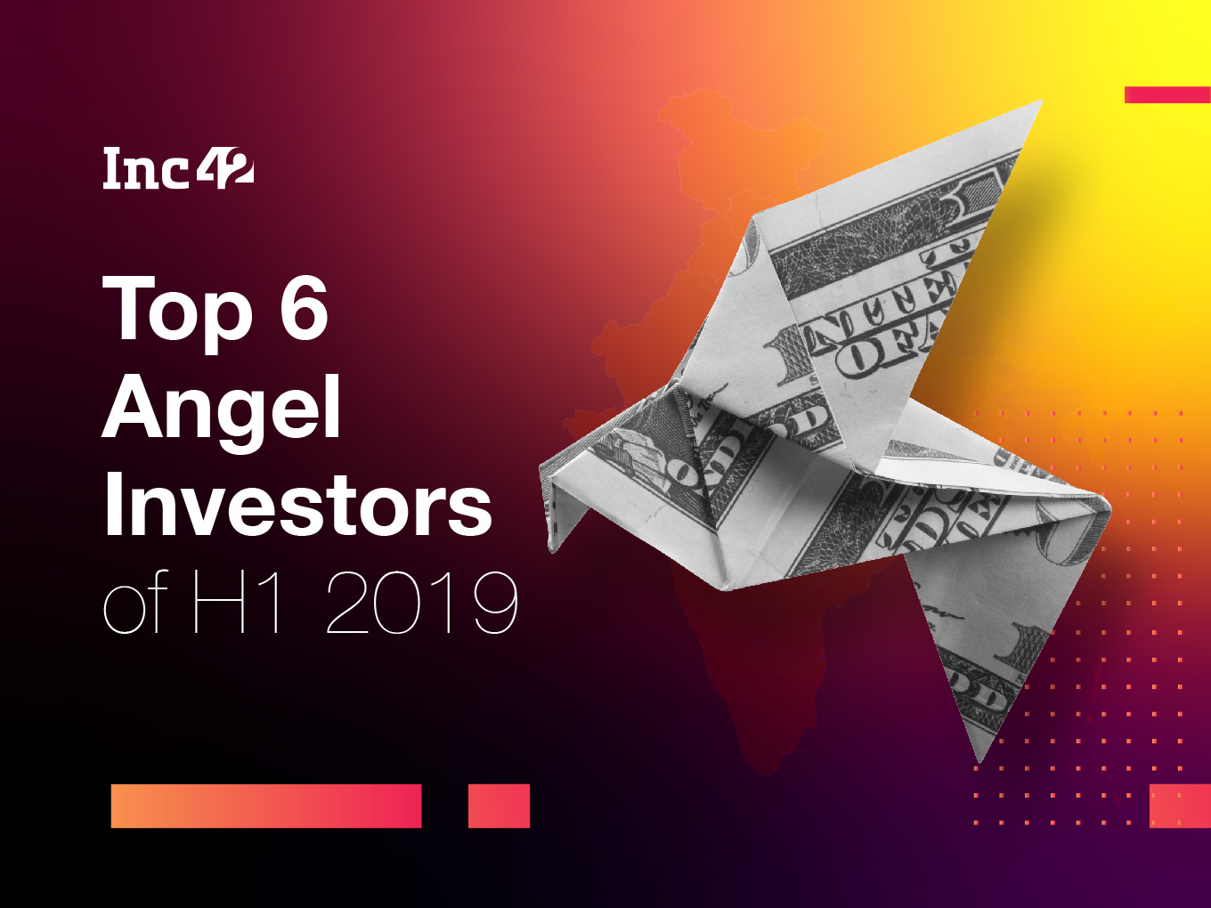6 Most Active Angel Investors In Indian Startup Ecosystem In H1 2019