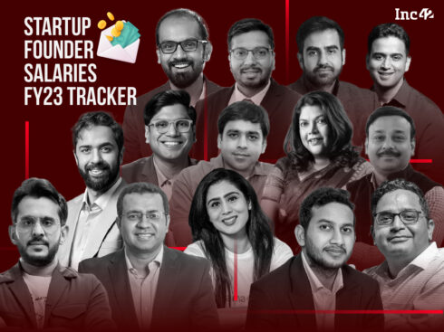 Founder Salaries Tracker FY23: Amid The Funding Winter, How Much Did Startup Founders Earn?